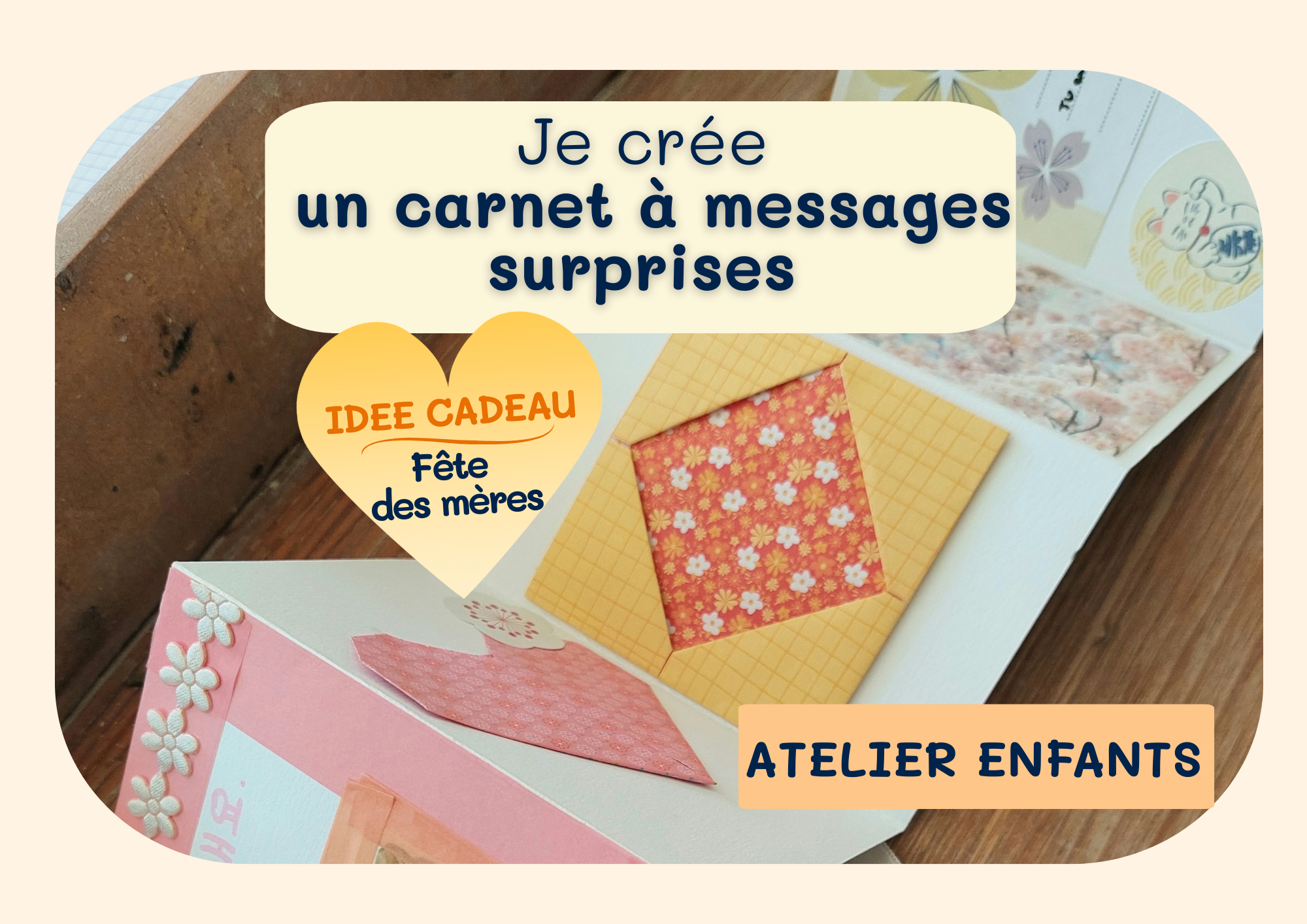 ATELIER ENFANTS : Je crée un carnet à messages surprises