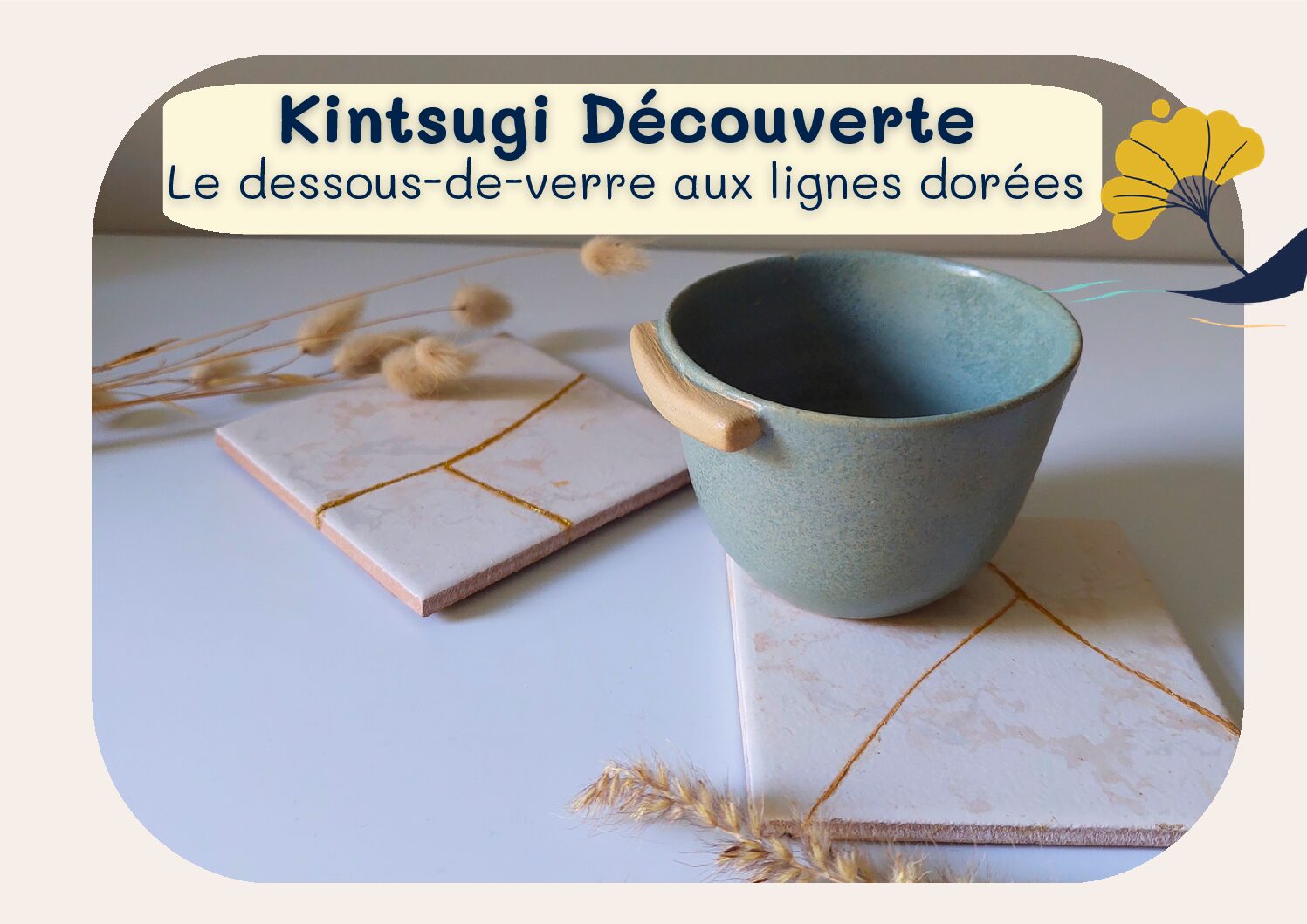 KINTSUGI DECOUVERTE Le dessous-de-verre aux lignes dorées